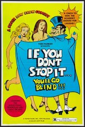 Poster If You Don't Stop It... You'll Go Blind!!!
