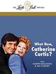 Film - What Now, Catherine Curtis?