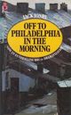Film - Off to Philadelphia in the Morning