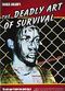 Film The Deadly Art of Survival