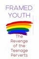 Film - Framed Youth: The Revenge of the Teenage Perverts