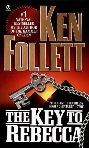 the key to rebecca by ken follett the key to rebecca by ken follett