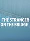 Film The Stranger on the Bridge