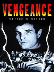 Poster Vengeance: The Story of Tony Cimo