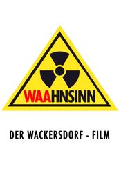 Poster WAAhnsinn - Der Wackersdorf-Film