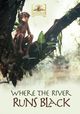 Film - Where the River Runs Black