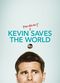 Film Kevin (Probably) Saves the World