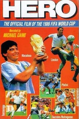 Hero: The Official Film of the 1986 FIFA World Cup poster