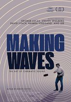 Making Waves: The Art of Cinematic Sound 