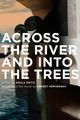 Film - Across the River and Into the Trees