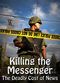 Film Killing the Messenger: The Deadly Cost of News
