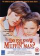 Film - Do You Know the Muffin Man?