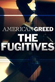 American Greed, the Fugitives poster