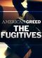 Film American Greed, the Fugitives