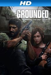 Poster Grounded: Making the Last of Us