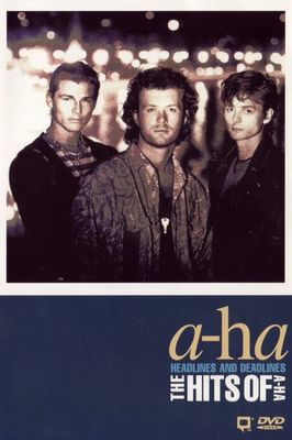 A-ha: Headlines and Deadlines - The Hits of A-ha poster