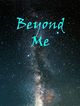 Film - Beyond Me