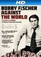 Film Bobby Fischer Against the World