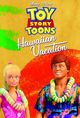 Film - Toy Story Toons: Hawaiian Vacation