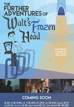 The Further Adventures of Walt's Frozen Head 