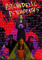 Psychedelic Psychopaths 