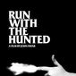 Poster 3 Run with the Hunted