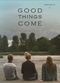 Film Good Things Come