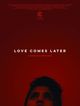 Film - Love Comes Later