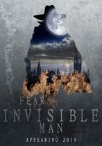 Fear the Invisible Man 