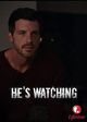 Film - 'He's Watching'