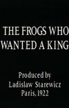 The Frogs Who Wanted a King