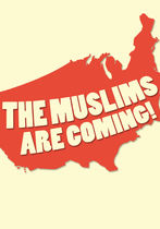 The Muslims Are Coming!