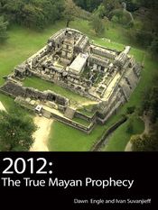 Poster 2012: The True Mayan Prophecy