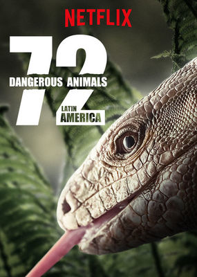 72 Dangerous Animals: Latin America poster