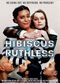 Film Hibiscus & Ruthless