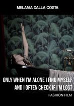 Only When I'm Alone I Find Myself and I Often Check If I'm Lost