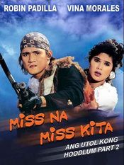 Poster Miss na miss kita (Utol kong hoodlum II)