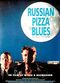 Film Russian Pizza Blues