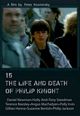 Film - 15: The Life and Death of Philip Knight