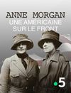 Anne Morgan, o americancă pe front