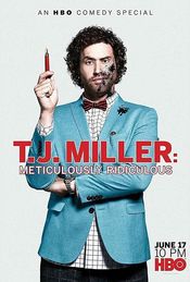 Poster T.J. Miller: Meticulously Ridiculous