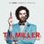 T.J. Miller: Meticulously Ridiculous
