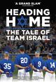 Film - Heading Home: The Tale of Team Israel