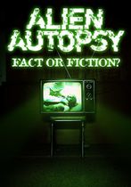 Alien Autopsy: (Fact or Fiction?)