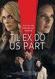 Film - Til Ex Do Us Part