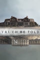 Film - Truth Be Told