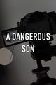Film - A Dangerous Son