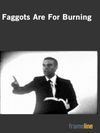 Faggots Are for Burning