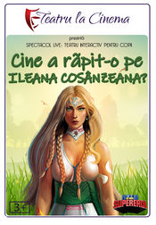 Poster Răpirea Ilenei Cosânzeana