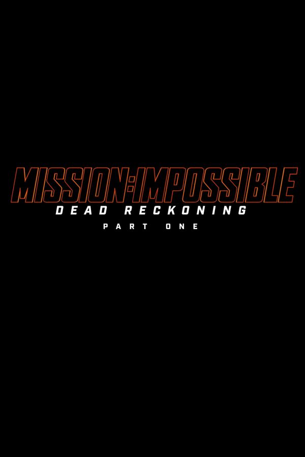 Mission: Impossible - Dead Reckoning, Part One - Mission: Impossible